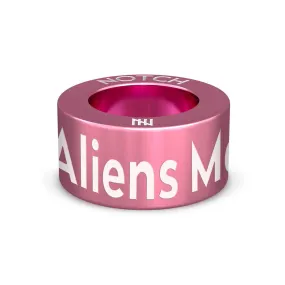 Aliens made me do it NOTCH Charm