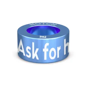 Ask For Help NOTCH Charm