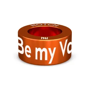 Be My Valentine NOTCH Charm