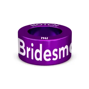 Bridesmaid NOTCH Charm