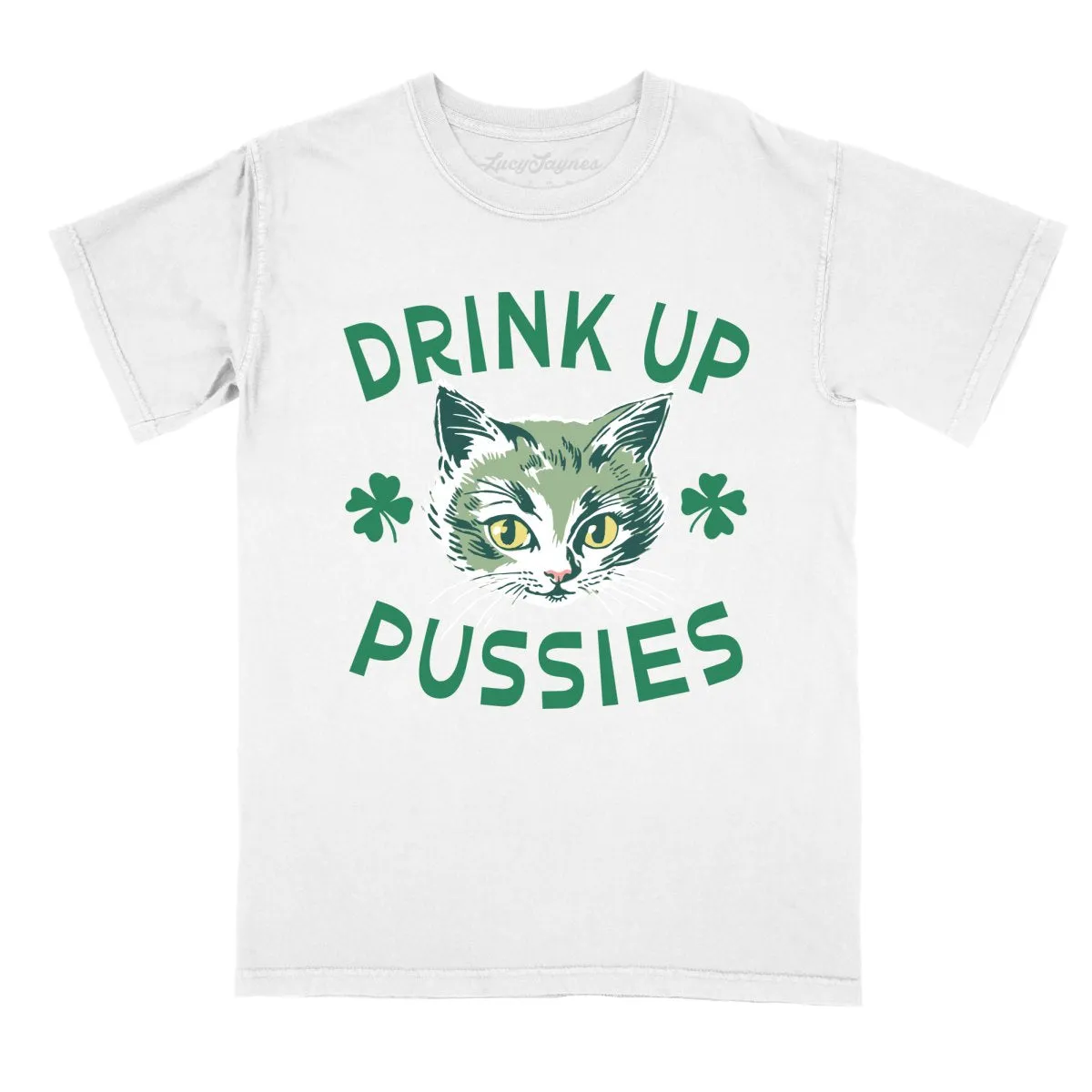 Drink Up Pussies Comfort Colors Tee