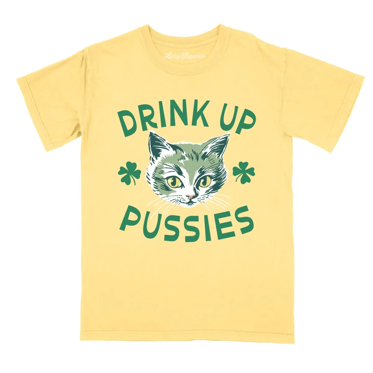 Drink Up Pussies Comfort Colors Tee