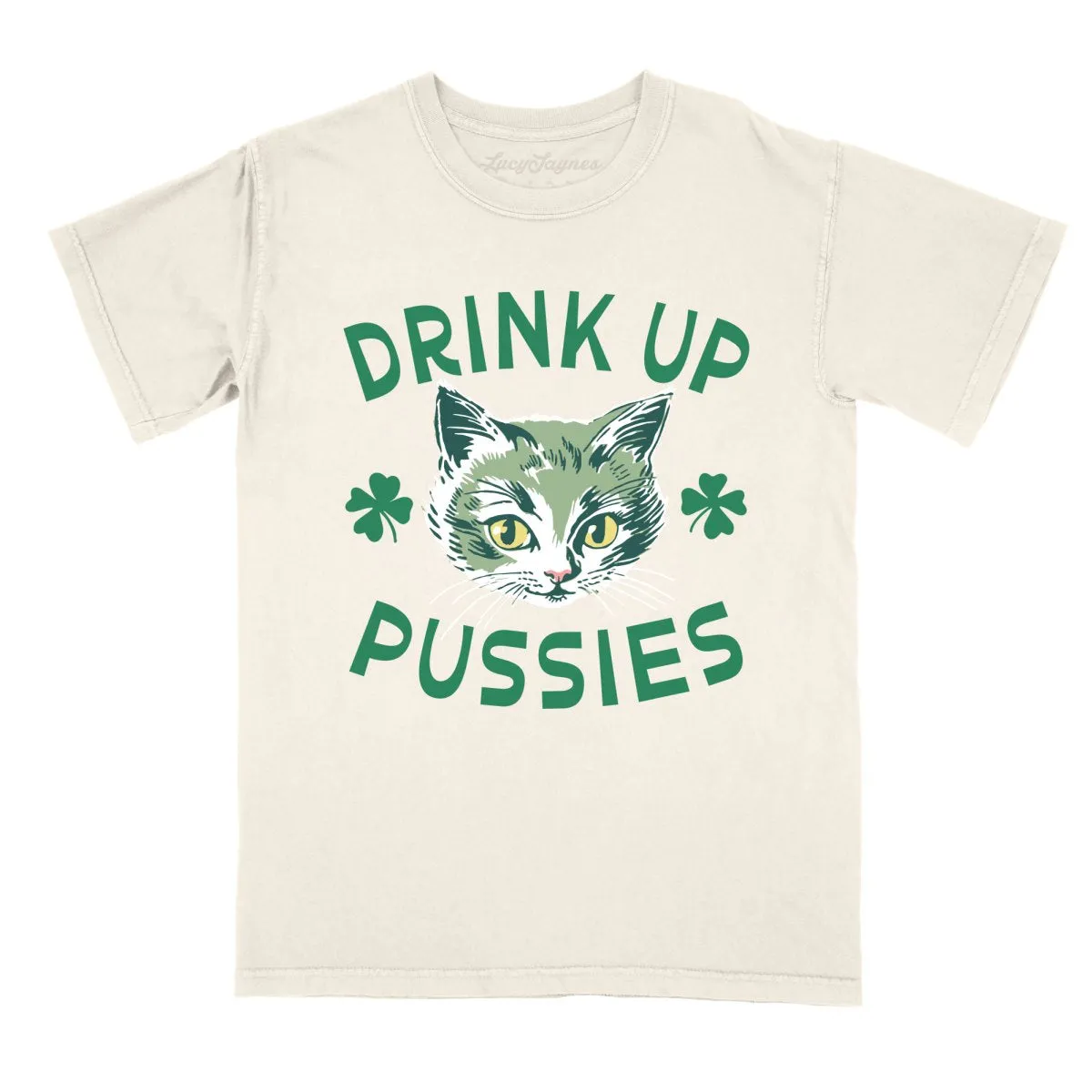 Drink Up Pussies Comfort Colors Tee